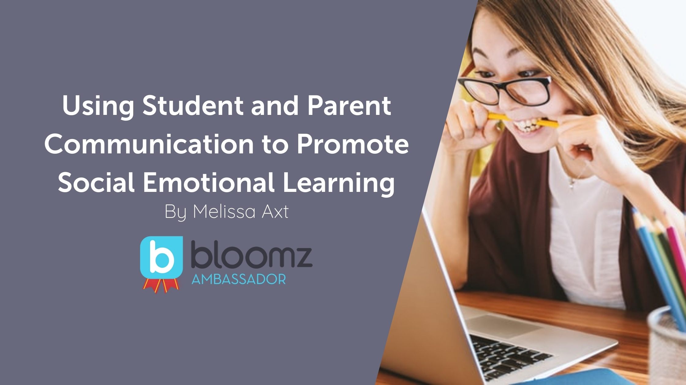 Using Student and Parent Communication to Promote Social Emotional Learning